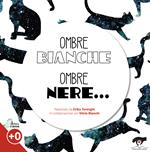 Ombre bianche ombre nere