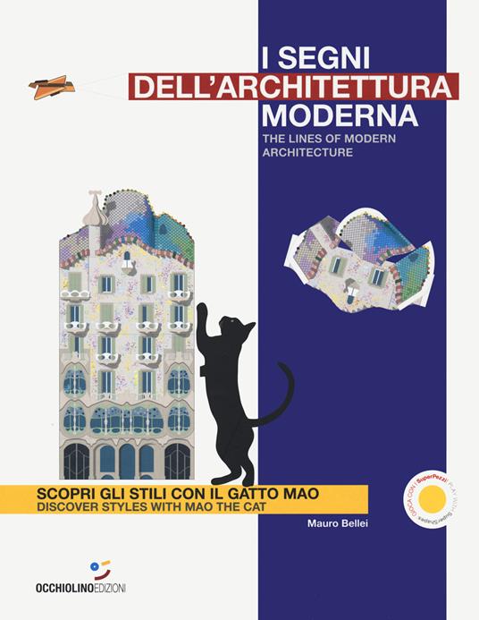 I segni dell'architettura moderna. Scopri gli stili con il gatto Mao. Ediz. italiana e inglese - Mauro Bellei - copertina