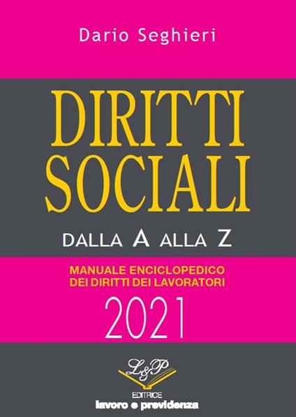 Diritti sociali dalla A alla Z. Manuale enciclopedico dei diritti dei lavoratori - Dario Seghieri - copertina