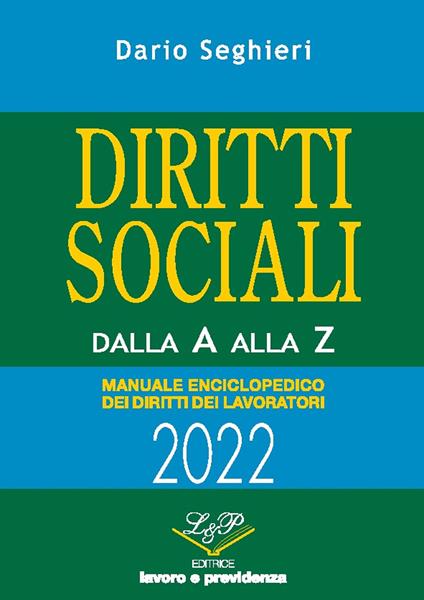 Diritti sociali dalla A alla Z 2022. Manuale enciclopedico dei diritti dei lavoratori - Dario Seghieri - copertina