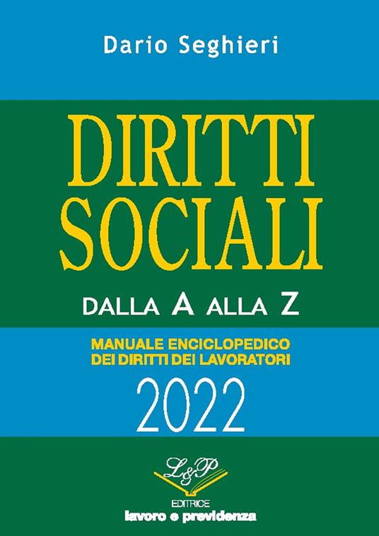 Diritti sociali dalla A alla Z 2022. Manuale enciclopedico dei diritti dei lavoratori - Dario Seghieri - copertina