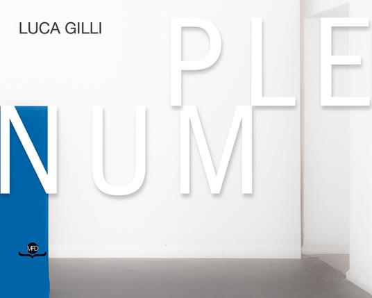 Plenum. Ediz. italiana e inglese - Luca Gilli - copertina