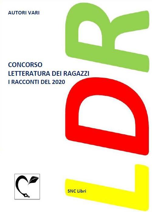 Concorso letteratura dei ragazzi. I racconti del 2020 - copertina