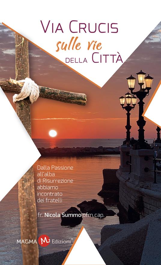 Via Crucis sulle vie della città. Dalla Passione all'alba di Risurrezione abbiamo ascoltato dei fratelli - Nicola Summo - copertina