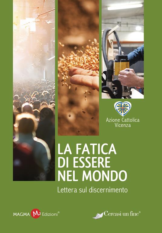 La fatica di essere nel mondo. Lettera sul discernimento - copertina