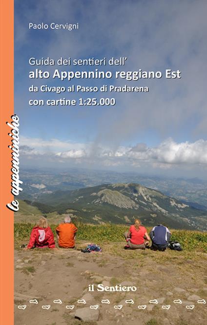 Guida dei sentieri dell'Alto Appennino reggiano est da Civago al Passo di Pradarena. Con Carta topografica 1:25000 - Paolo Cervigni - copertina