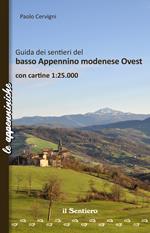 Guida dei sentieri del basso Appennino modenese Ovest. Con carta topografica 1:25000