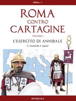 Roma contro Cartagine. Vol. 1: esercito di Annibale, L'.