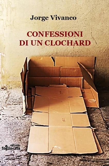 Confessioni di un clochard - Jorge Vivanco - copertina