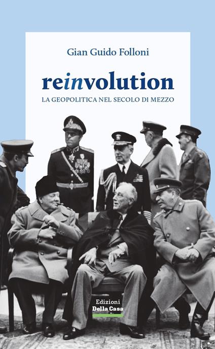 Reinvolution. La geopolitica nel secolo di mezzo - Gian Guido Folloni - copertina
