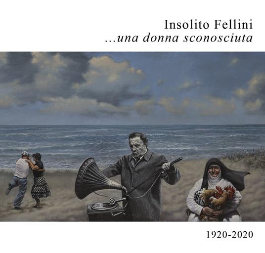 Insolito Fellini... una donna sconosciuta. 1920-2020 - copertina