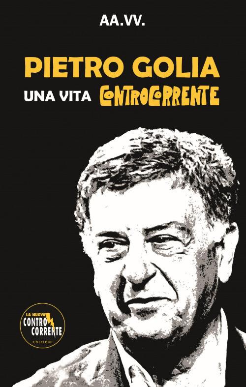 Pietro Golia. Una vita controcorrente - copertina