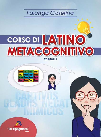 Corso di latino metacognitivo. Vol. 1 - Caterina Falanga - copertina