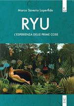 Ryu. L'esperienza delle prime cose