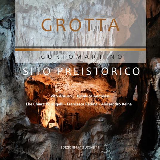 Grotta Curtomartino. Sito preistrorico - Vito Abrusci,Gianluca Andreassi,Ebe Chiara Princigalli - copertina