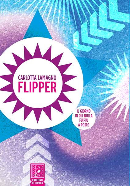 Flipper. Il giorno in cui nulla fu più a posto - Carlotta Lamagno - copertina