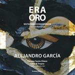 Alejandro Garcia era oro. Mutazioni cromosomiche. Ediz. illustrata