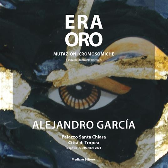 Alejandro Garcia era oro. Mutazioni cromosomiche. Ediz. illustrata - copertina