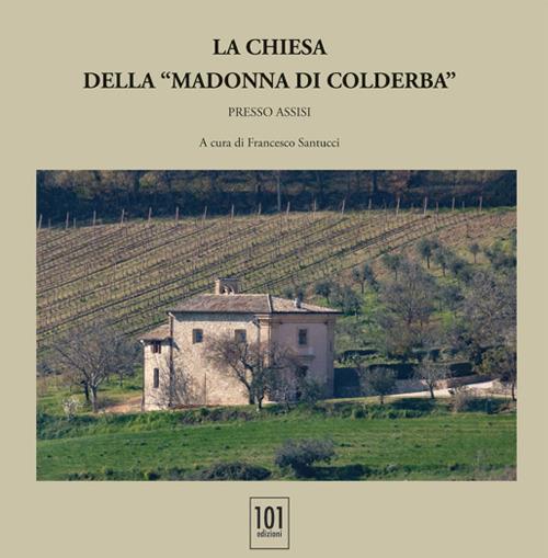 La chiesa della «Madonna di Colderba» presso Assisi - copertina