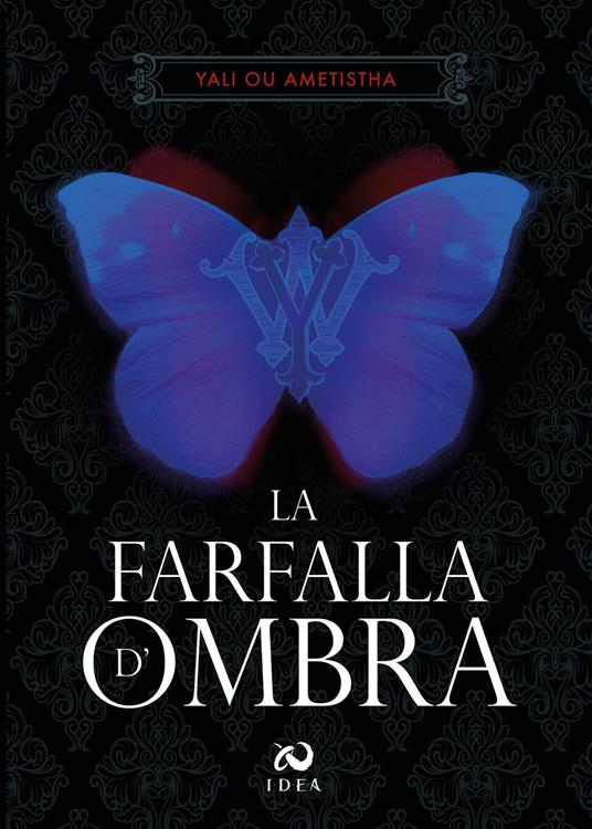 La farfalla d'ombra - Yali Ou Ametistha - Libro - Immagina Di Essere Altro  - | IBS