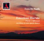 Emozioni liberate. Poesie e riflessioni racchiuse in uno spazio bianco