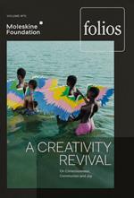 Folios (2023). Vol. 5: A creativity revival. On consciousness, communion and joy