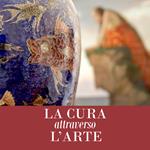 La cura attraverso l’arte. Opere dal patrimonio storico e artistico AUSL Romagna. Ediz. illustrata