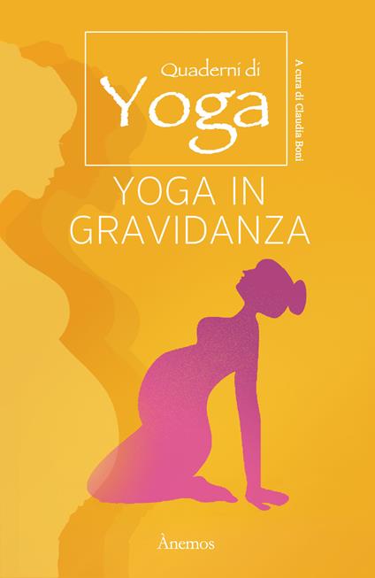Yoga in gravidanza. Quaderni di yoga - Claudia Boni - copertina
