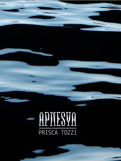 Apnesya. Ediz. multilingue - Prisca Tozzi - copertina