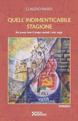 Quell'indimenticabile stagione. Nel paese dove il tempo custodì i miei sogni - Claudio Basso - copertina