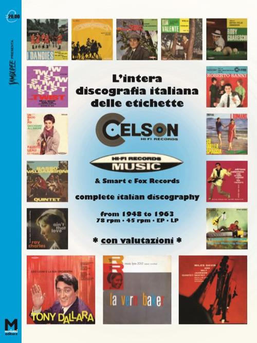 L'intera discografia delle etichette Celson-Music. Dal 1948 al 1963 con valutazioni - Maurizio Maiotti - copertina