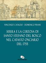 Serra e la Certosa di Santo Stefano del Bosco nel catasto onciario del 1755