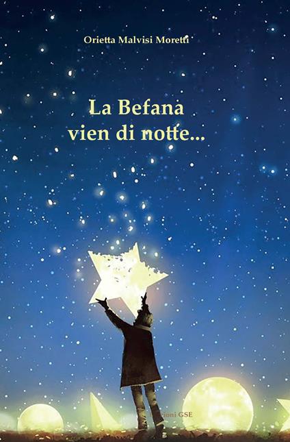 La Befana vien di notte... - Orietta Malvisi Moretti - copertina