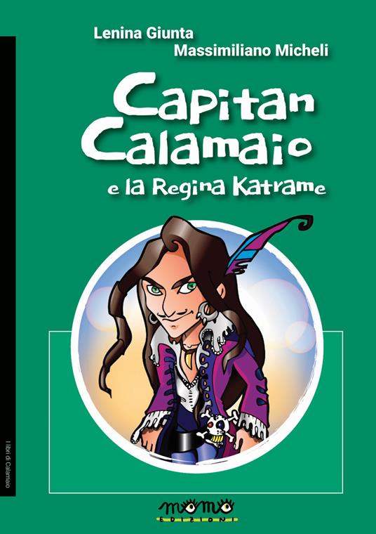 Capitan Calamaio e la regina Katrame - Lenina Giunta,Massimiliano Micheli - copertina