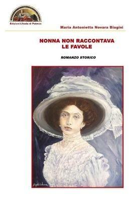 Nonna non raccontava le favole - Maria Antonietta Novara Biagini - copertina