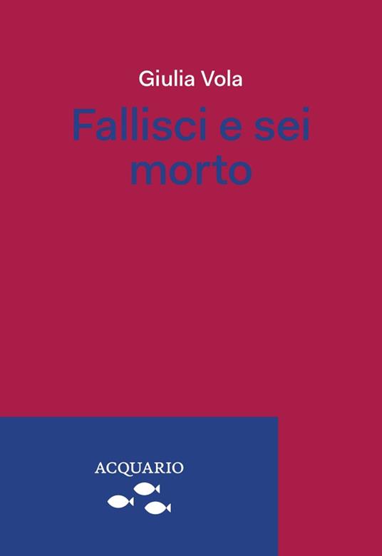 Fallisci e sei morto - Giulia Vola - copertina