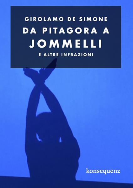 Da Pitagora a Jommelli e altre infrazioni. Ediz. per la scuola - Girolamo De Simone - copertina