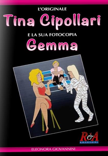 L' originale Tina Cipollari e la sua fotocopia Gemma - Eleonora Giovannini - copertina