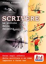 Scrivere. La pillola della felicità