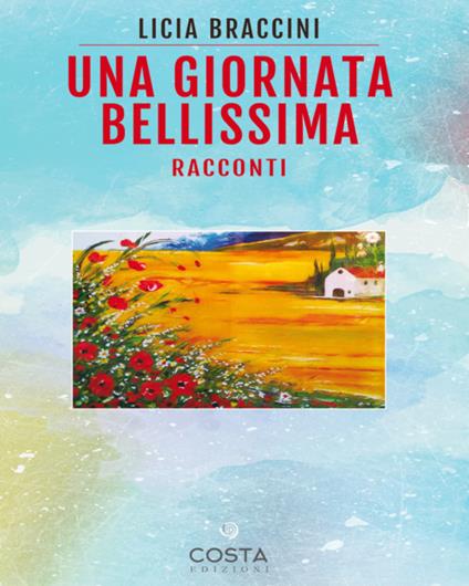 Una giornata bellissima - Licia Braccini - copertina