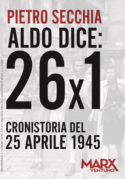 Aldo dice: 26x1. Cronistoria del 25 aprile 1945 - Pietro Secchia - copertina