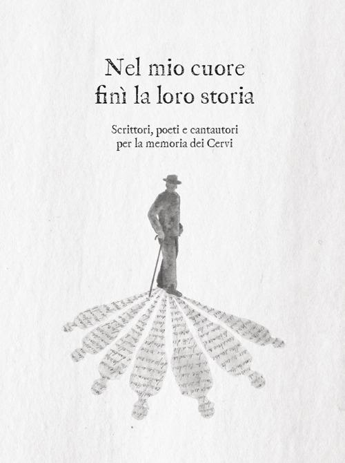 Nel mio cuore finì la loro storia. Scrittori, poeti e cantautori per la memoria dei Cervi - copertina