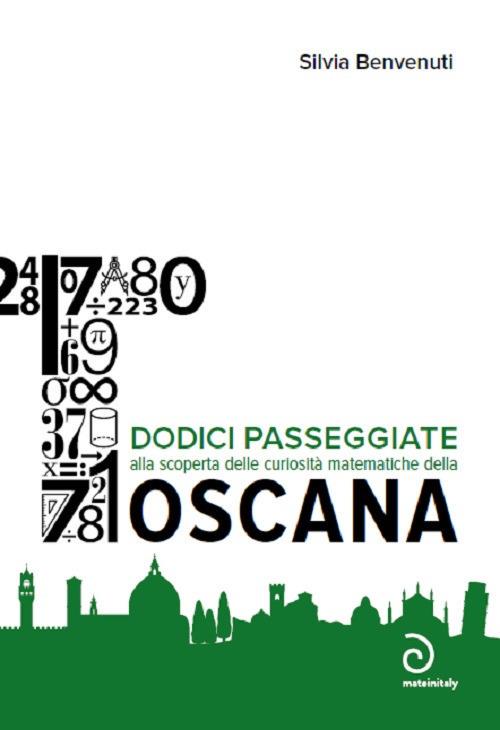 Dodici passeggiate alla scoperta delle curiosità matematiche della Toscana - copertina