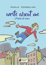 Write about me (parla di me)