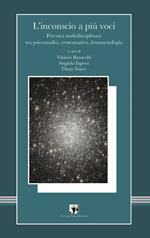 L' inconscio a più voci. Percorsi multidisciplinari tra psicoanalisi, ermeneutica, fenomenologia
