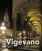 Vigevano da vedere. Ediz. italiana e inglese