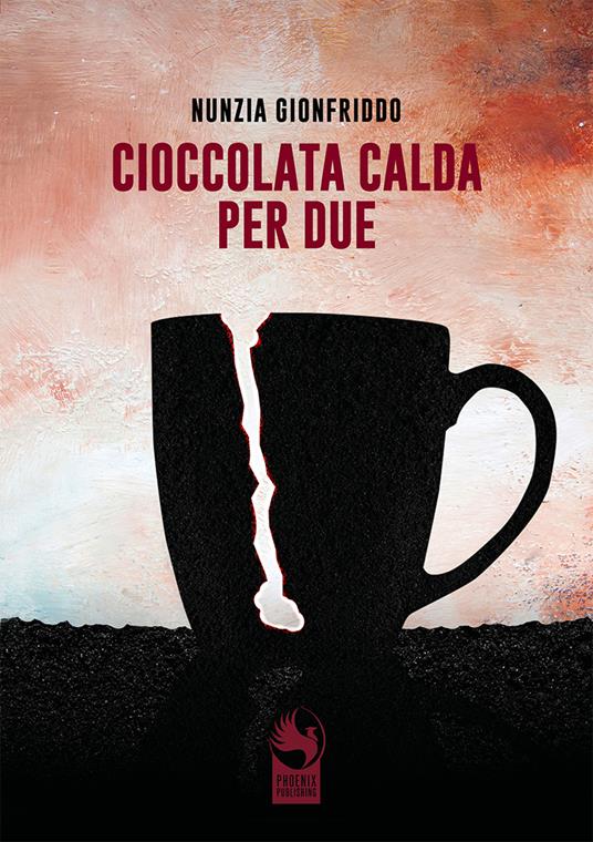 Cioccolata calda per due - Nunzia Gionfriddo - copertina