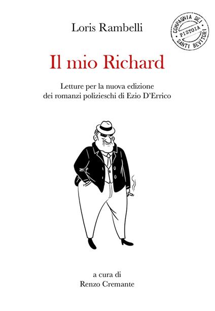 Il mio Richard. Letture per la nuova edizione dei romanzi polizieschi di Ezio D'Errico - Loris Rambelli - copertina