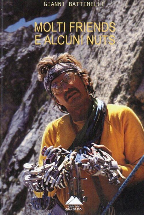 Molti friends e alcuni nuts - Gianni Battimelli - copertina