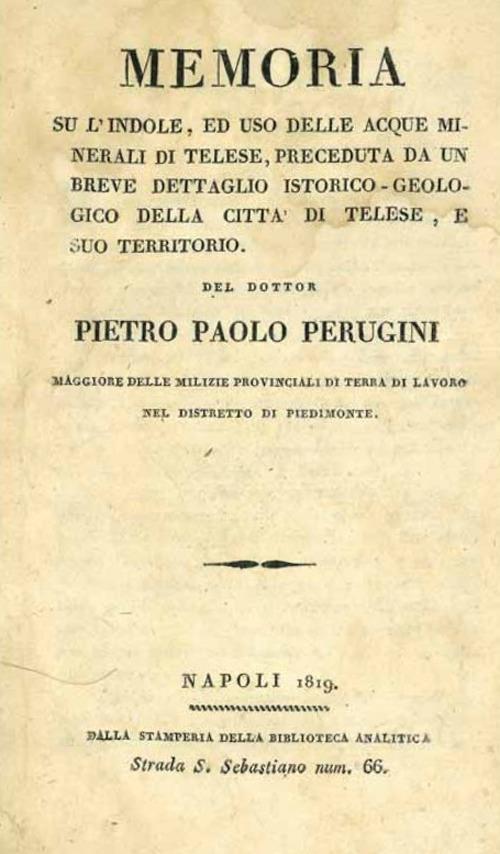 Memoria su l'uso delle acque minerali di Telese. Memoria su l'indole, ed uso delle acque minerali di Telese, preceduta da un breve dettaglio istorico-geologico della citta di Telese, e suo territorio - Pietro Paolo Perugini - copertina